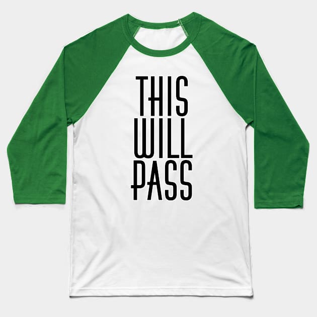 This Will Pass Baseball T-Shirt by trubble